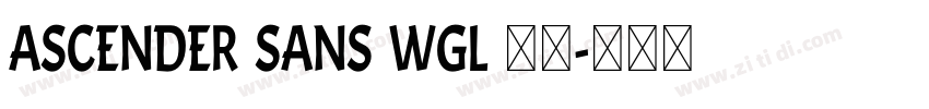 ascender sans WGL 字体字体转换